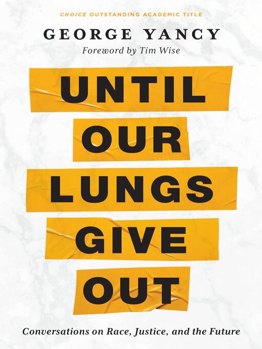 Title details for Until Our Lungs Give Out by George Yancy - Available